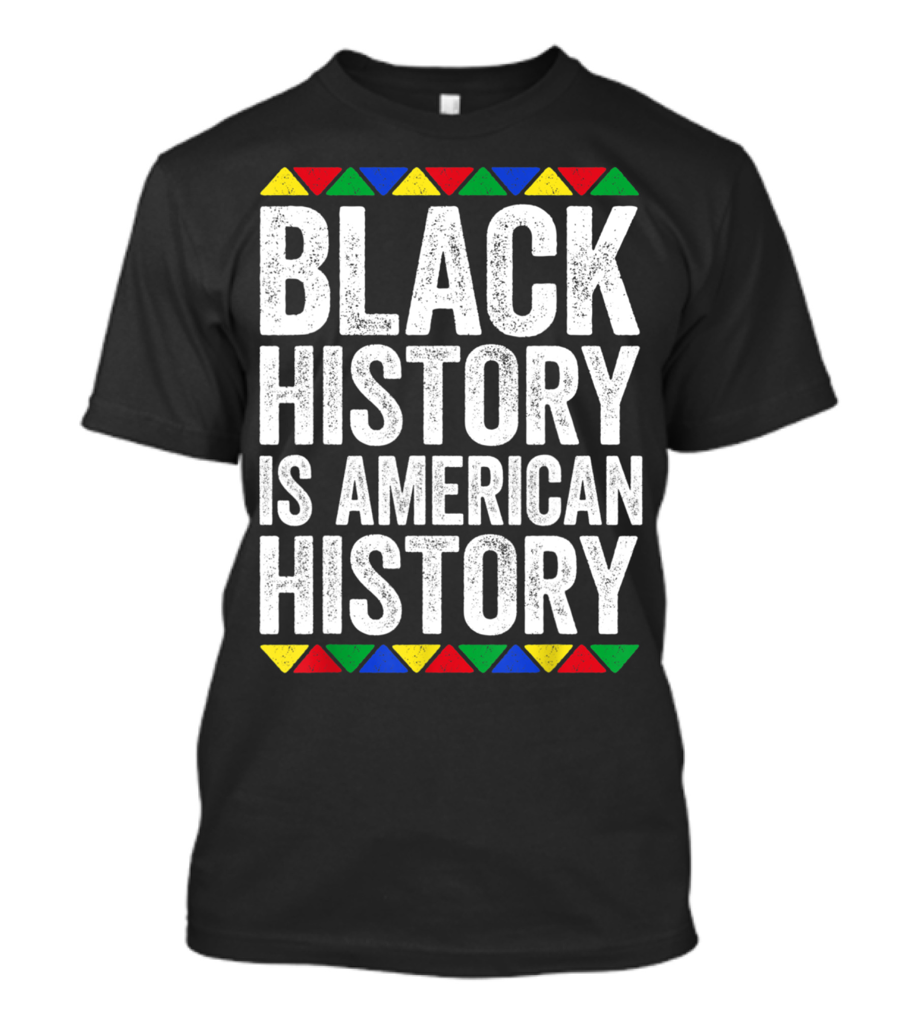 Black History Is American History Triangles Black Pride T-Shirt