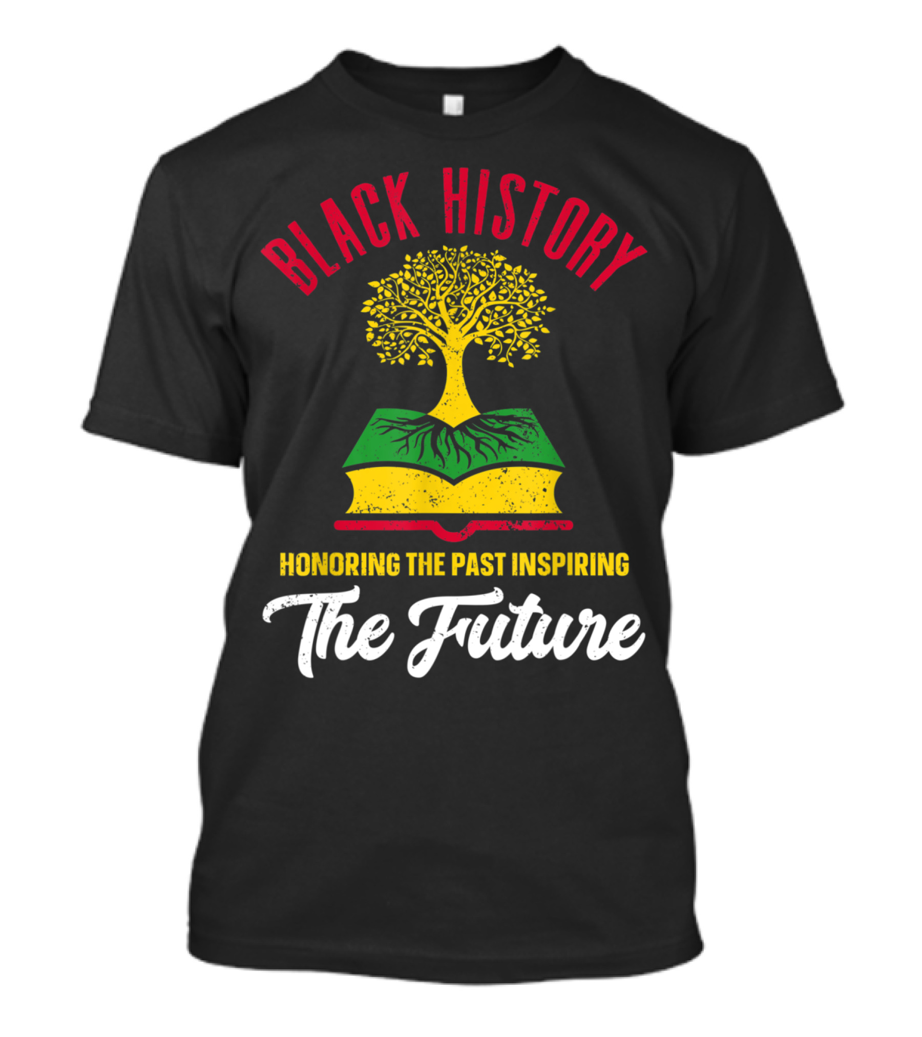 Black History Honoring The Past Inspiring The Future T-Shirt