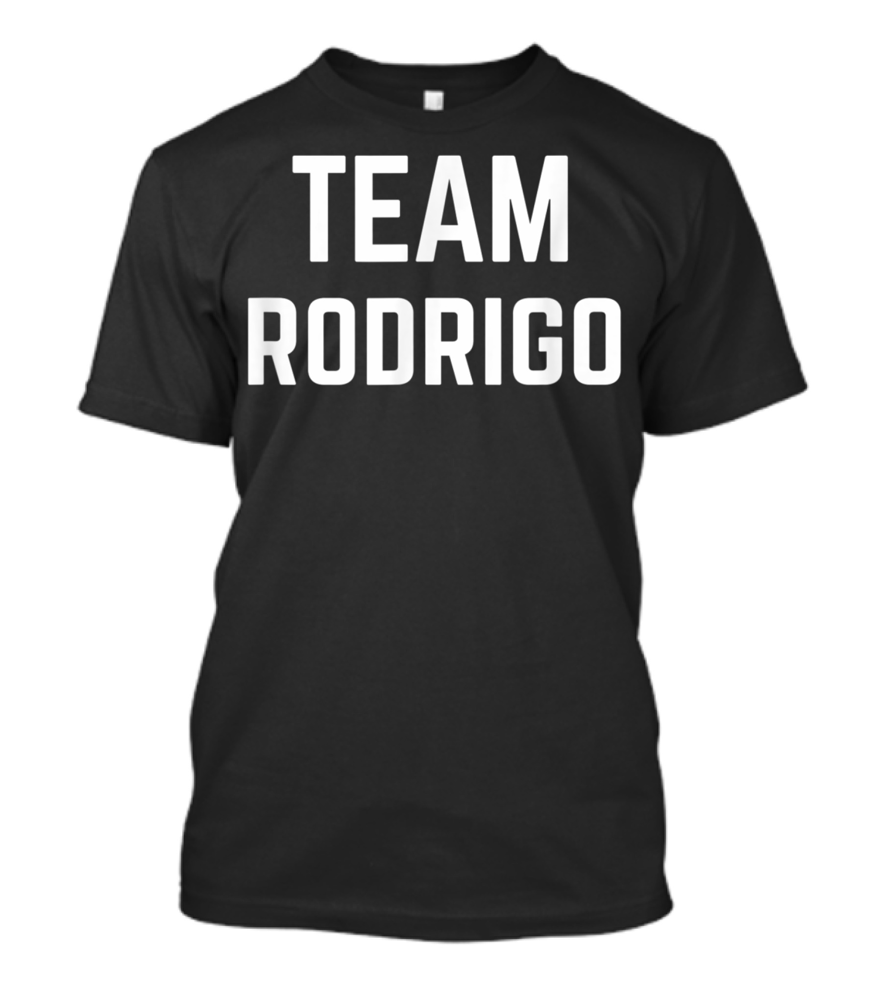 Team Rodrigo Friend Family Fan Club Support T-Shirt