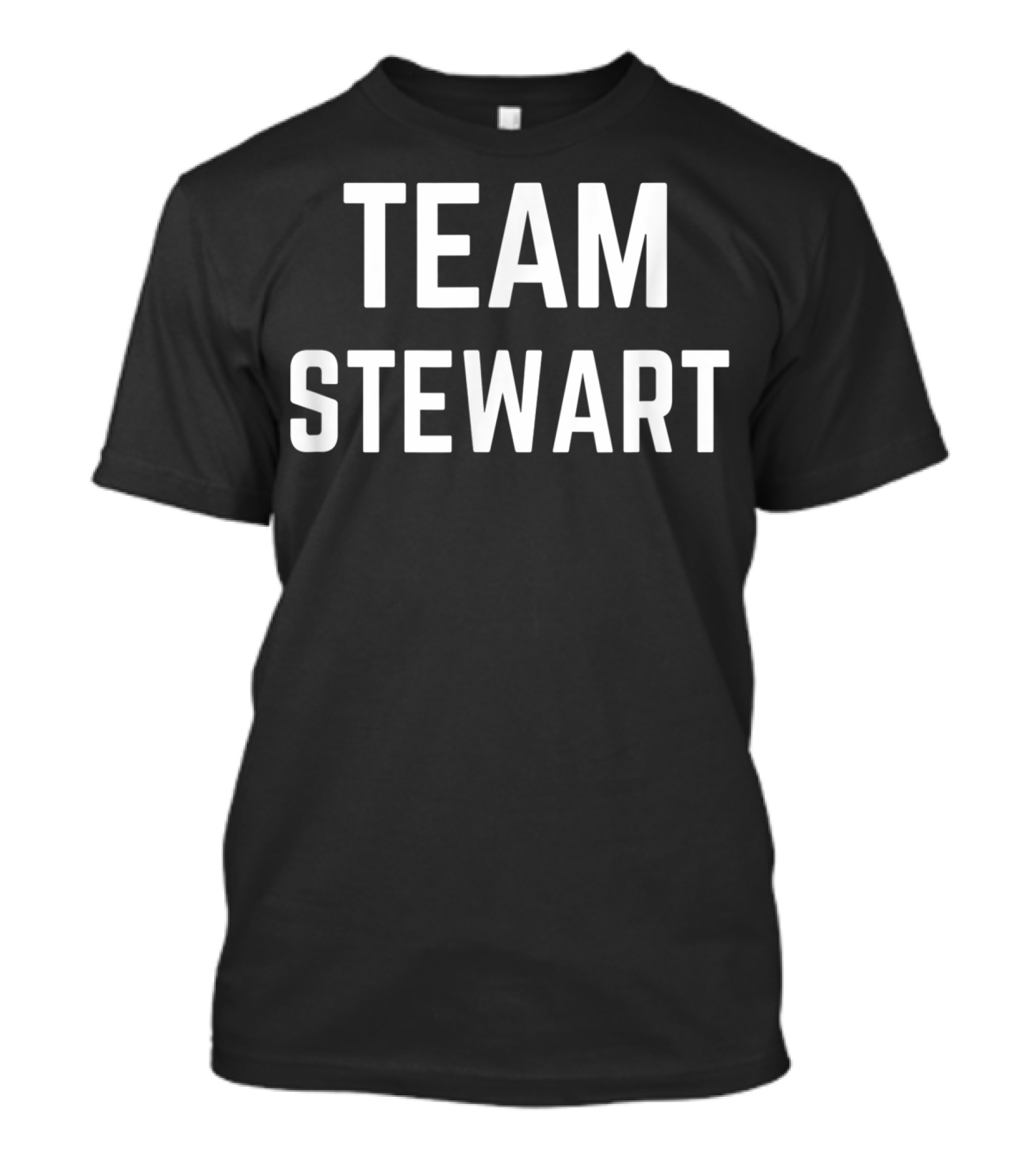 Team Stewart Friend Family Fan Club Support T-Shirt