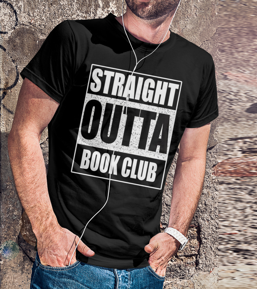 Straight Outta Book Club Funny Reading Humor T-Shirt