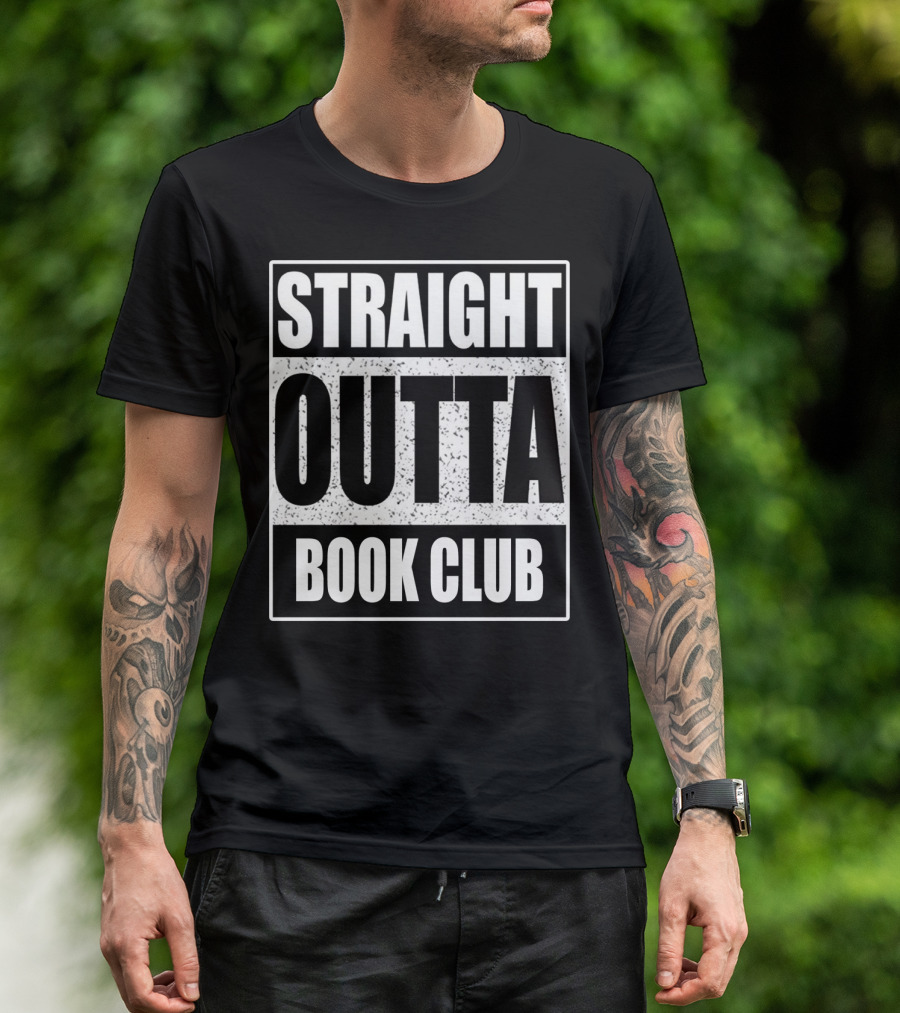 Straight Outta Book Club Funny Reading Humor T-Shirt