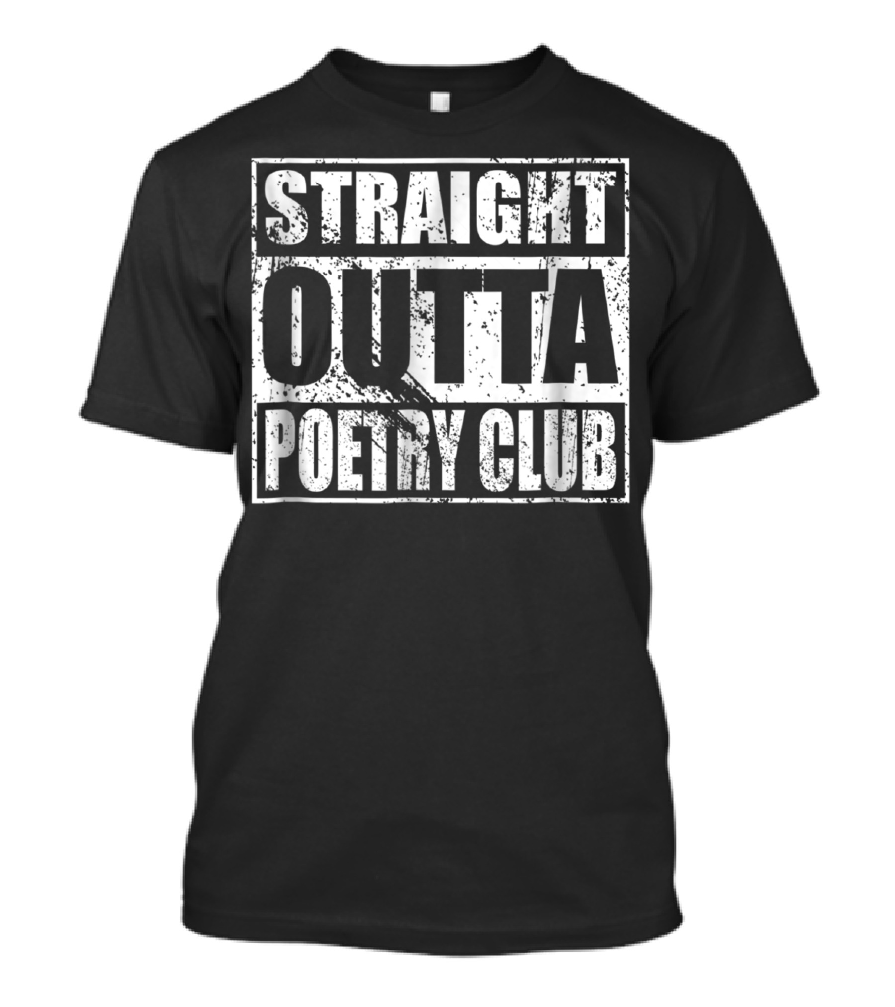 Straight Outta Poetry Club For Poets T-Shirt