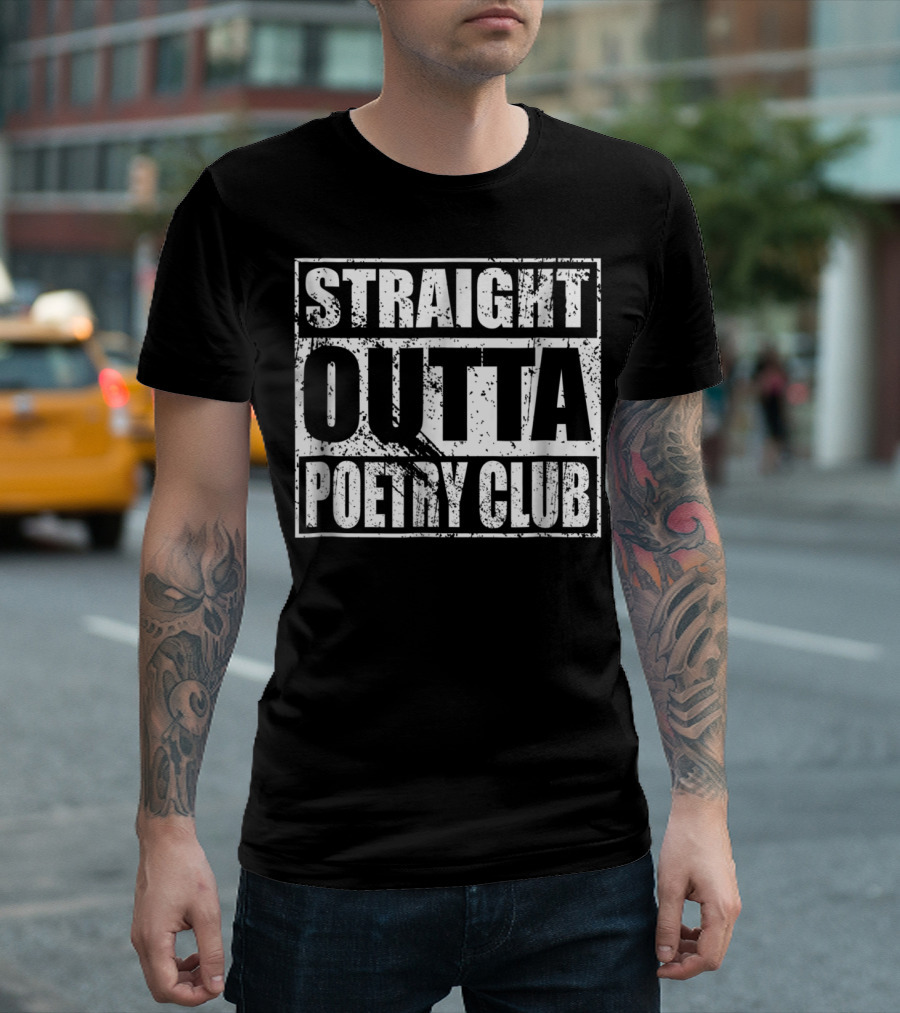 Straight Outta Poetry Club For Poets T-Shirt