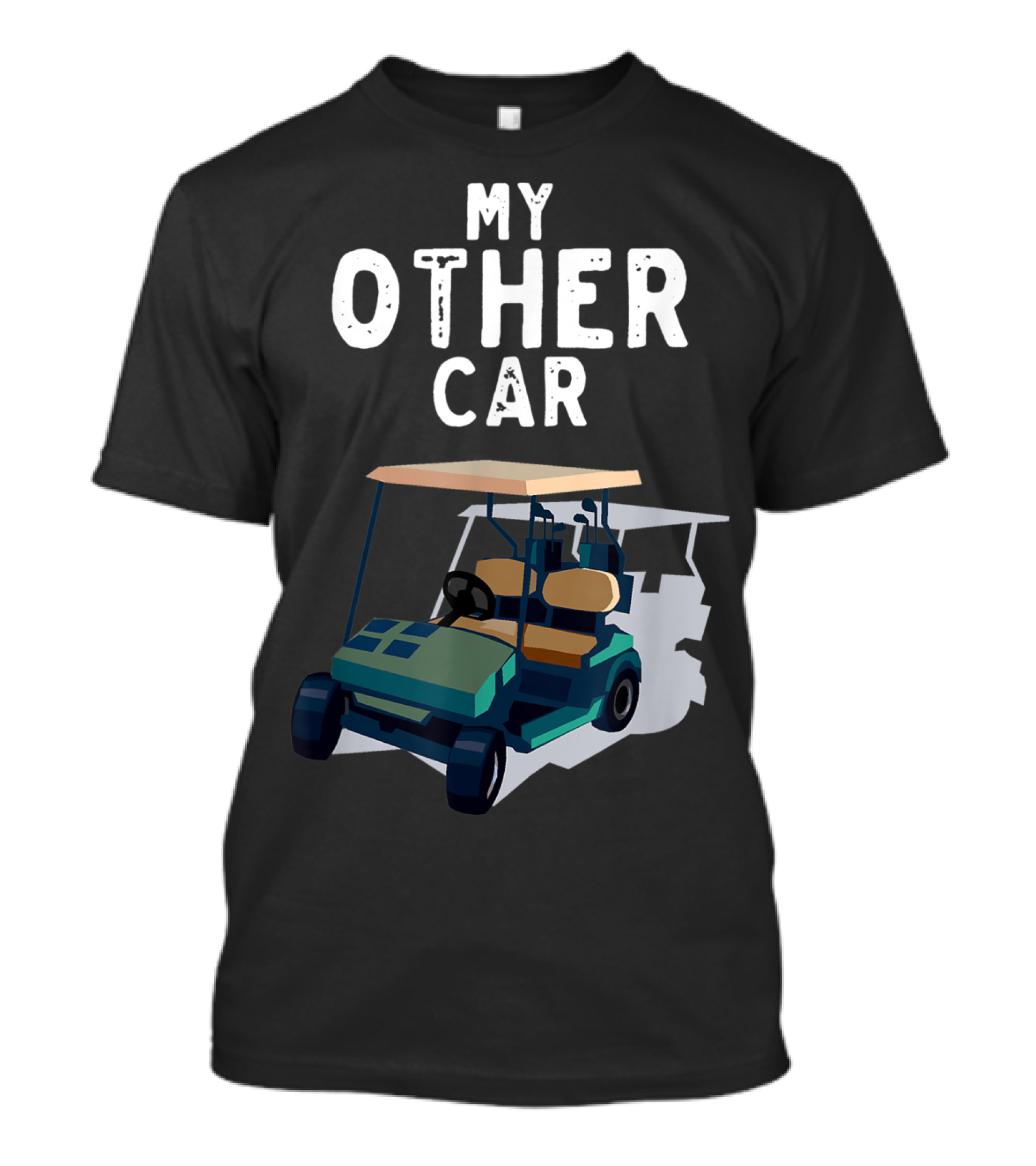 My Other Car Is A Golf Cart Pun For Golf Club Players T-Shirt