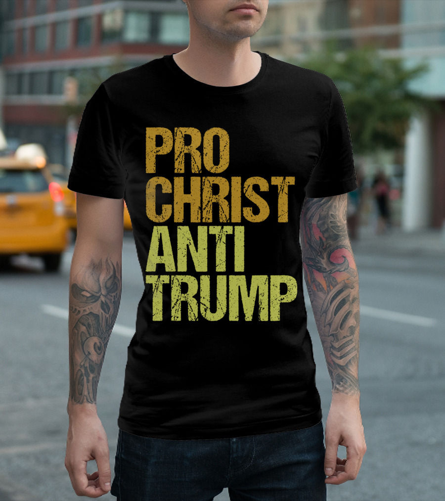 Pro Christ Anti Trump Protest T-Shirt