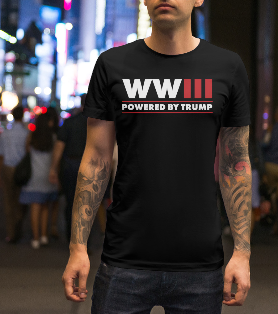 WWIII Powered By Trump T-Shirt