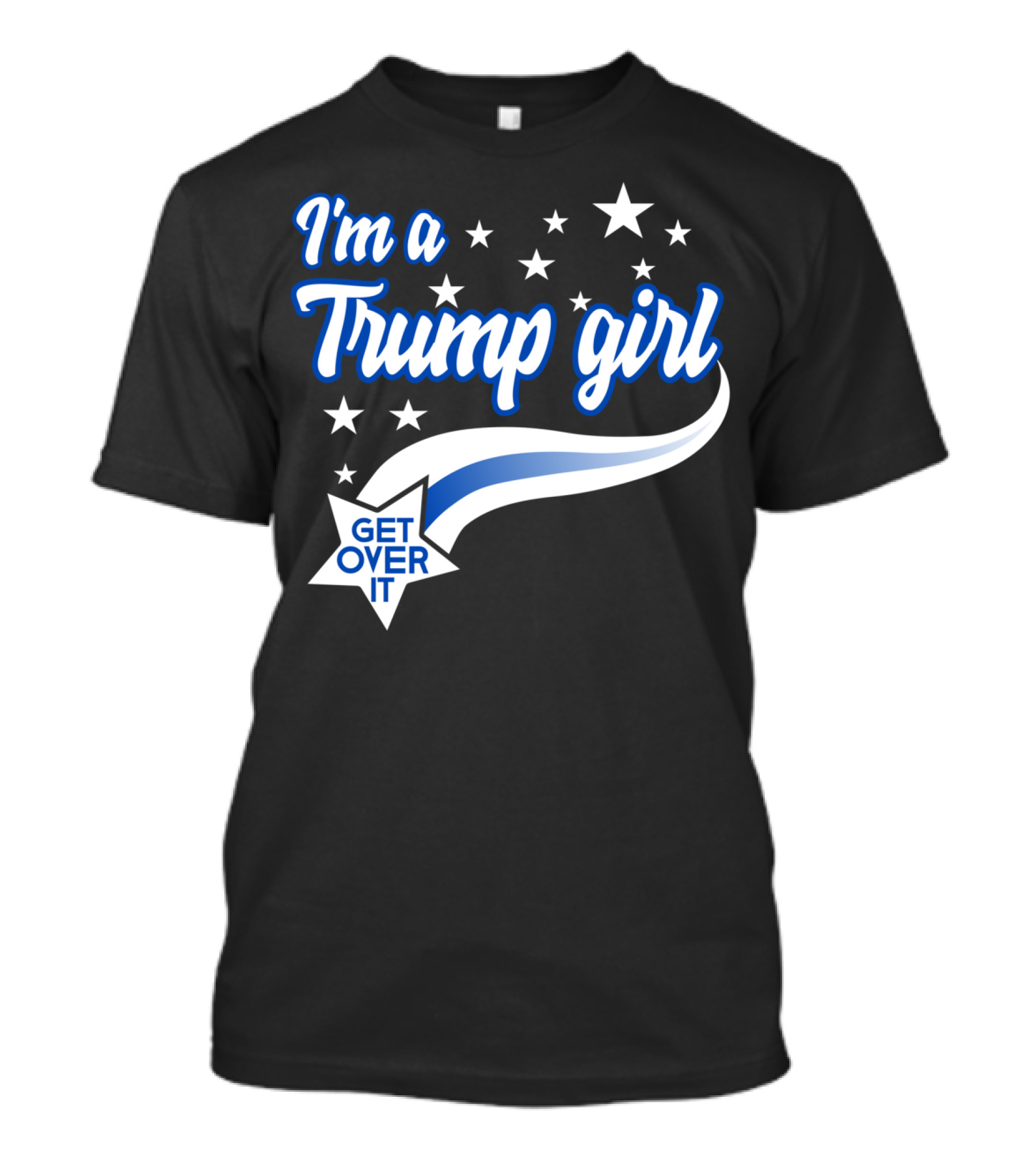 I'm A Trump Girl Get Over It Stars And Stripes Pride T-Shirt