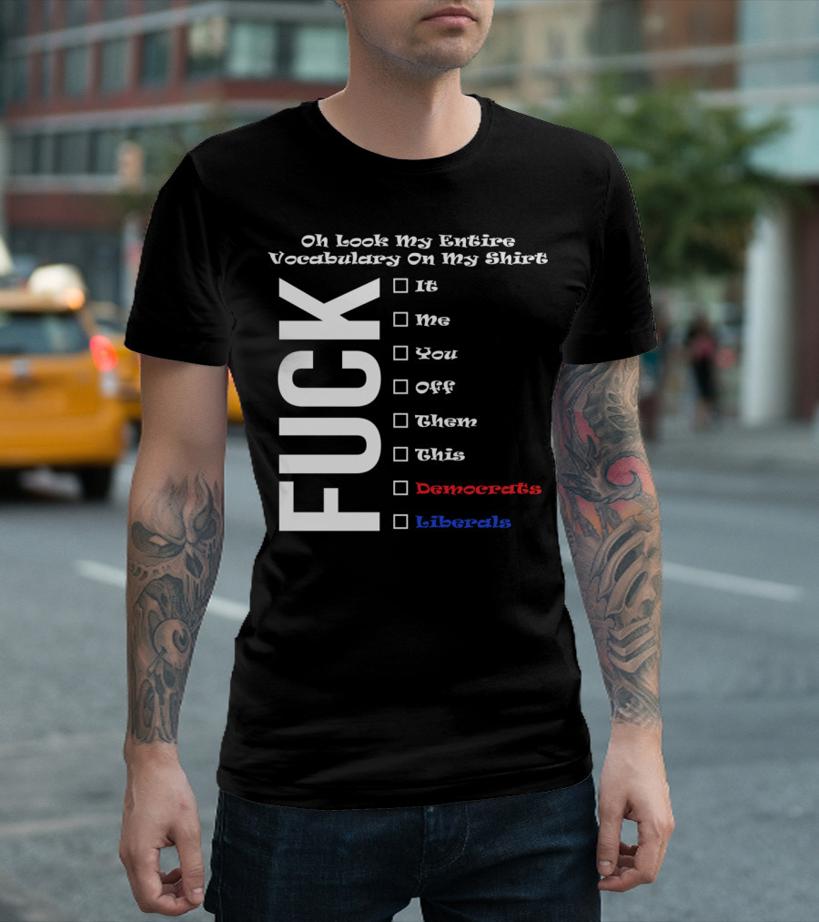 Pro Trump Anti Democrats Liberals T-Shirt