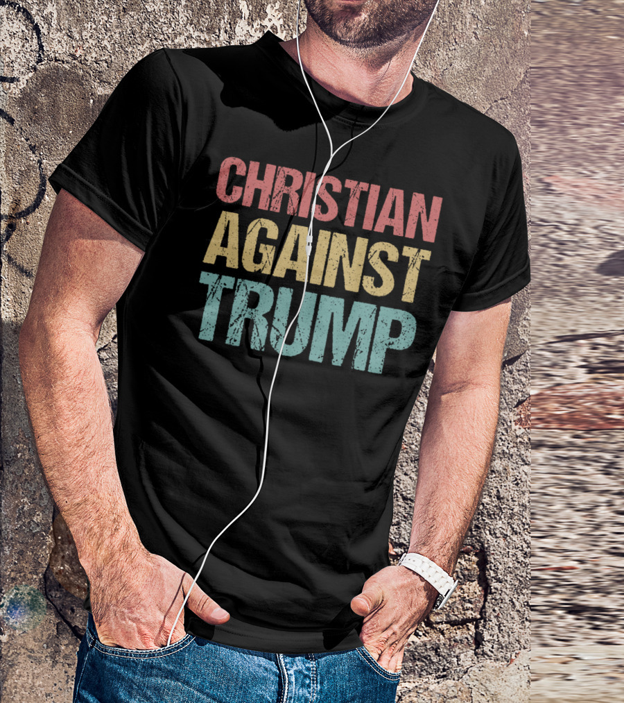 Christian Against Trump Protest T-Shirt