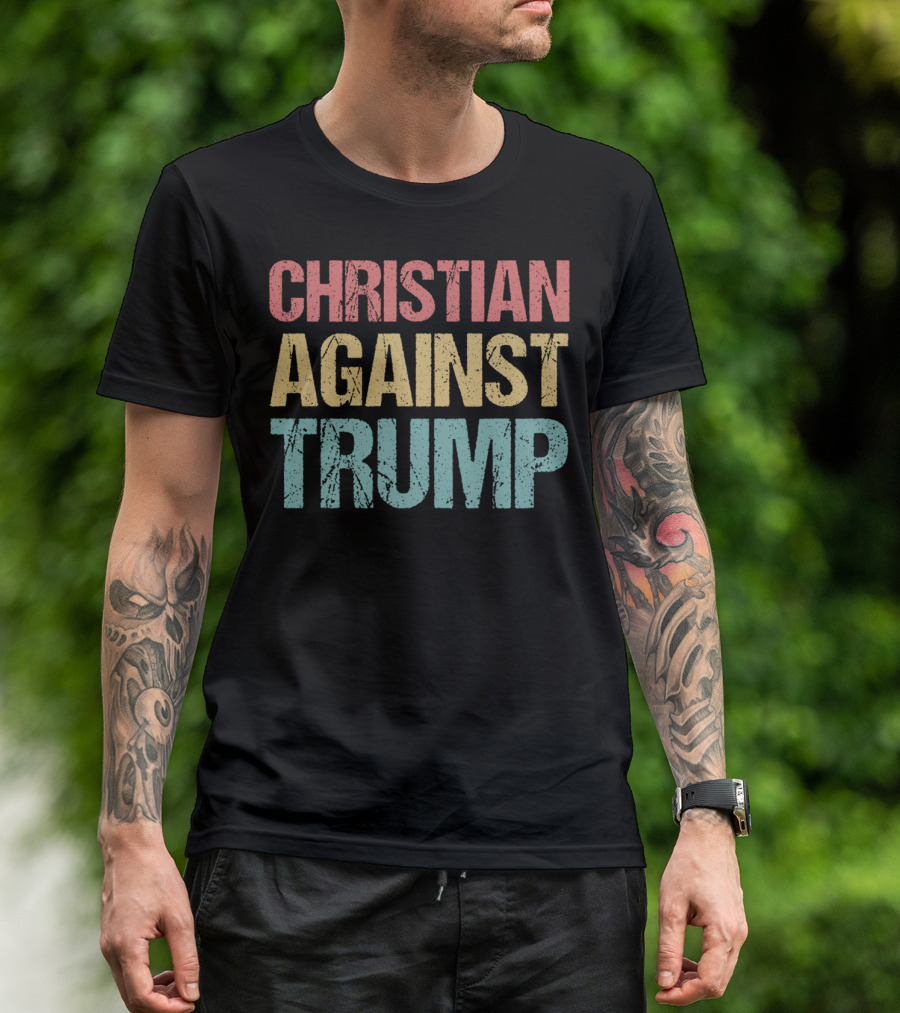 Christian Against Trump Protest T-Shirt