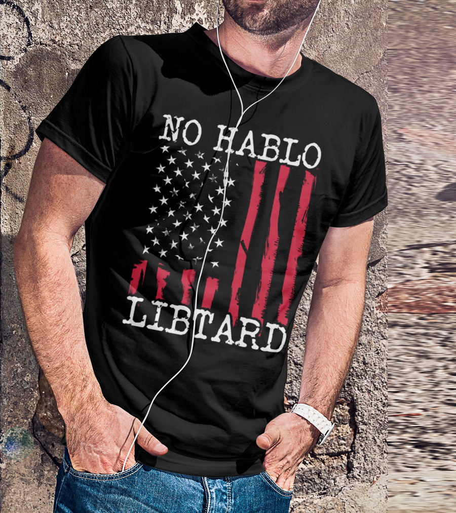 No Hablo Libtard American Flag T-Shirt