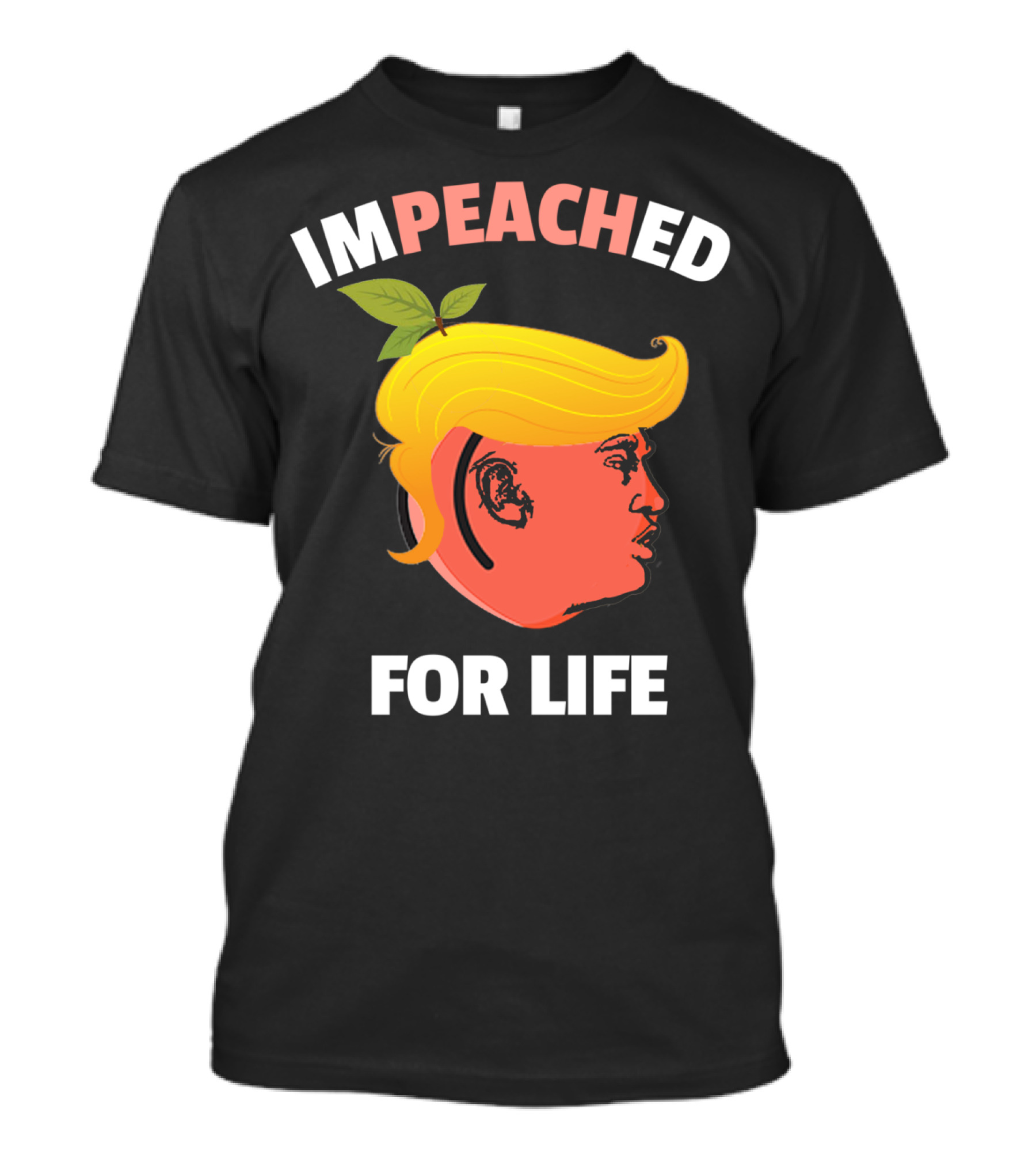 Impeached For Life Trump Anti Trump Impeached Peach Hair Orange Head T-Shirt