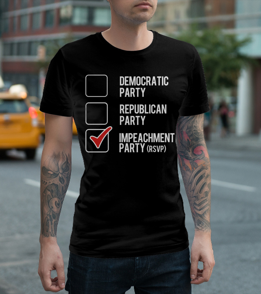Democratic Republican Impeachment Party RSVP Celebrate Trump T-Shirt