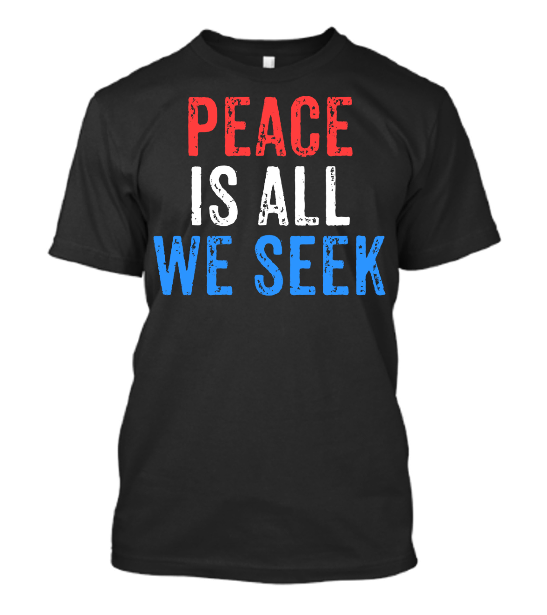 Peace Is All We Seek President Trump Speech Patriotic T-Shirt