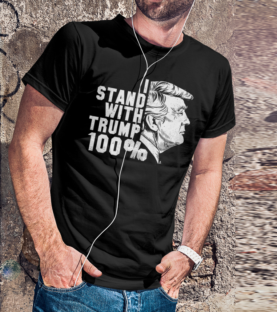 I Stand With Trump 100 Percent Support Anti Democrat Cool Pro T-Shirt