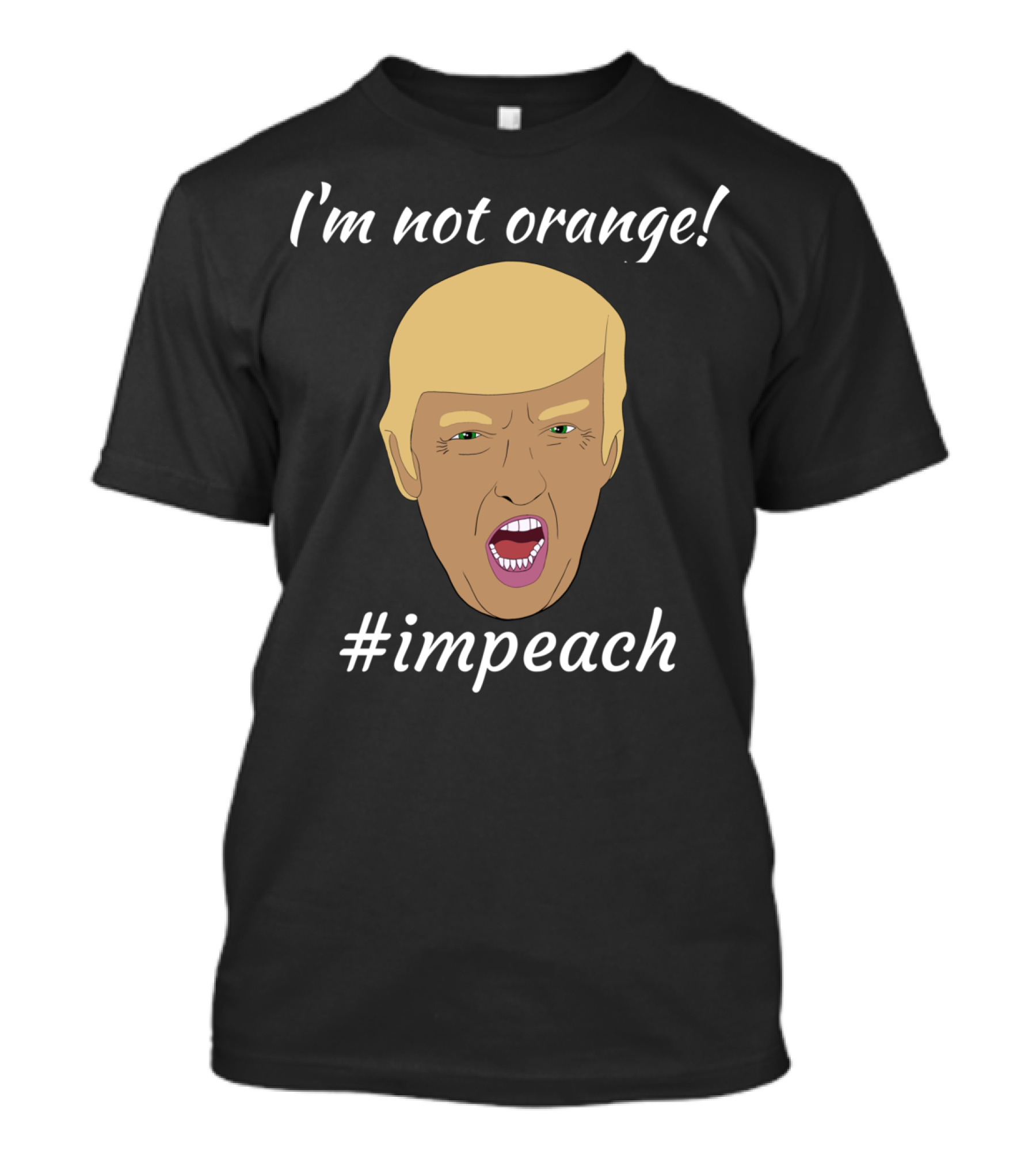 I'm Not Orange #Impeach Funny Anti Trump Impeachment T-Shirt