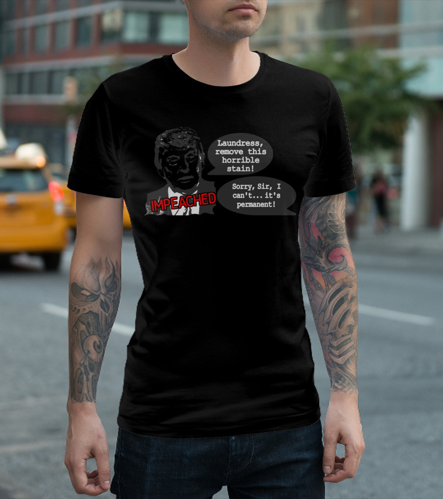 Impeached Trump Cartoon Laundress Stain Permanent T-Shirt