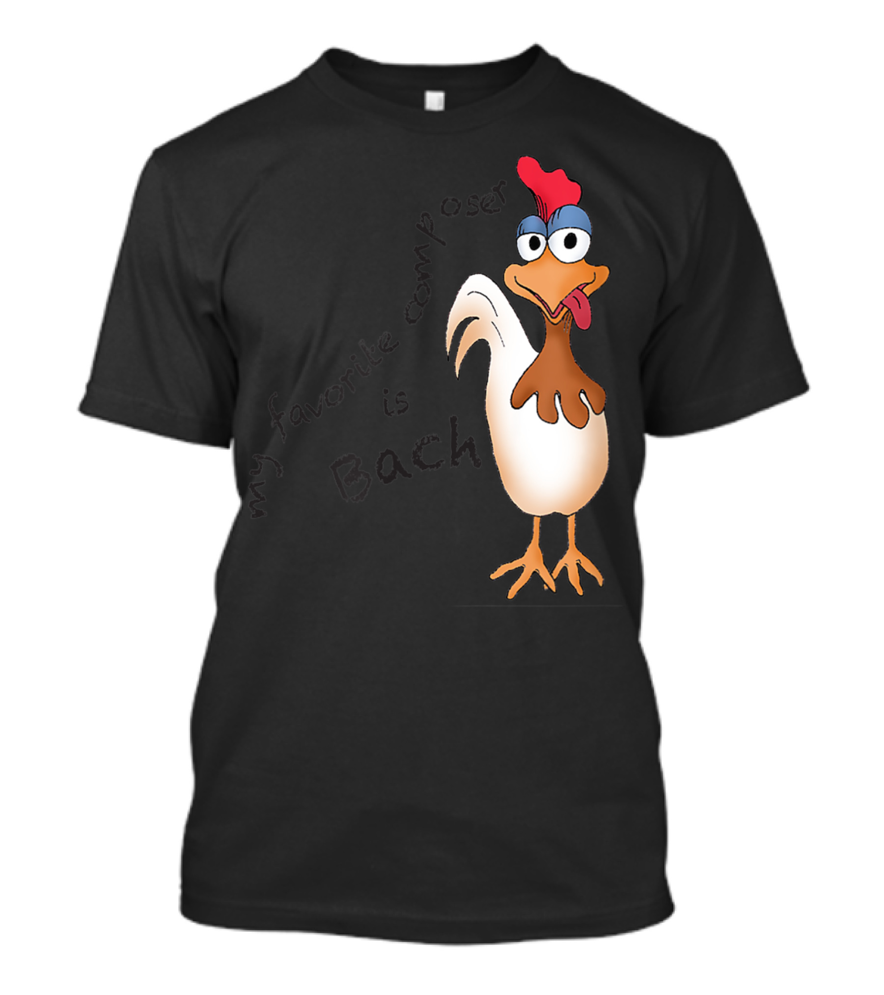 My Favorite Composer Is Bach Chicken T-Shirt