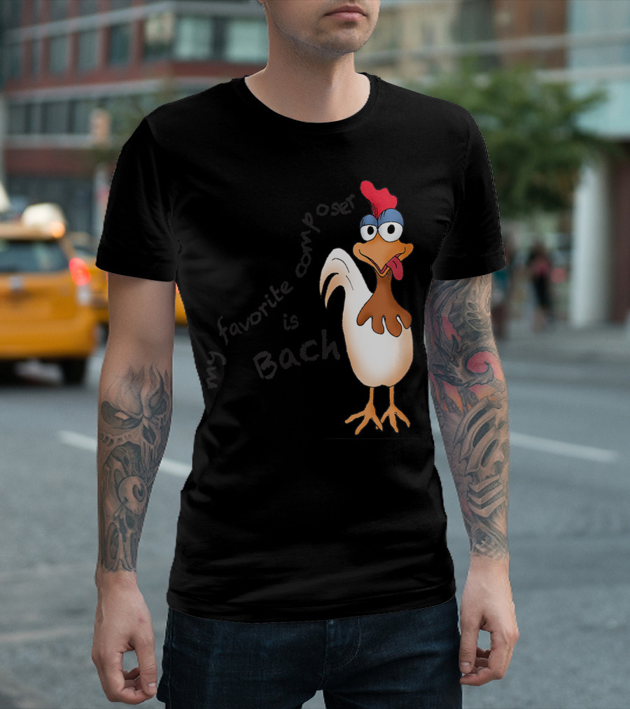 My Favorite Composer Is Bach Chicken T-Shirt