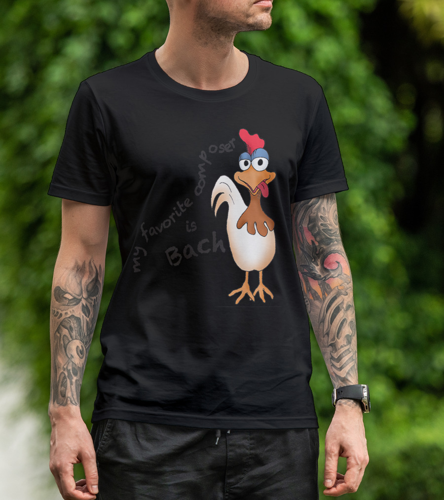 My Favorite Composer Is Bach Chicken T-Shirt