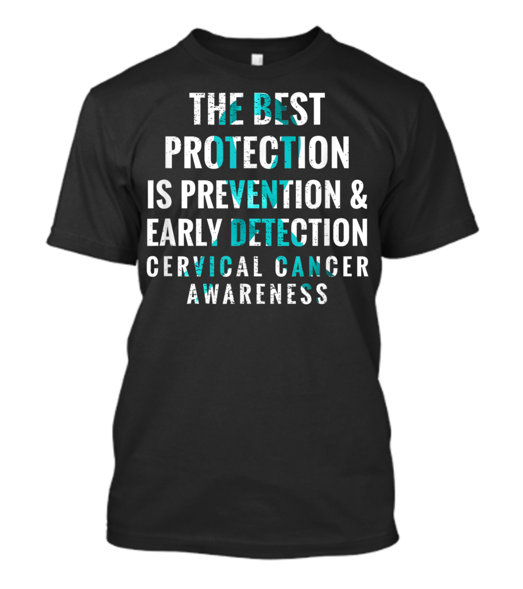 The Best Protection Is Prevention And Early Detection Cervical Cancer Awareness T-Shirt