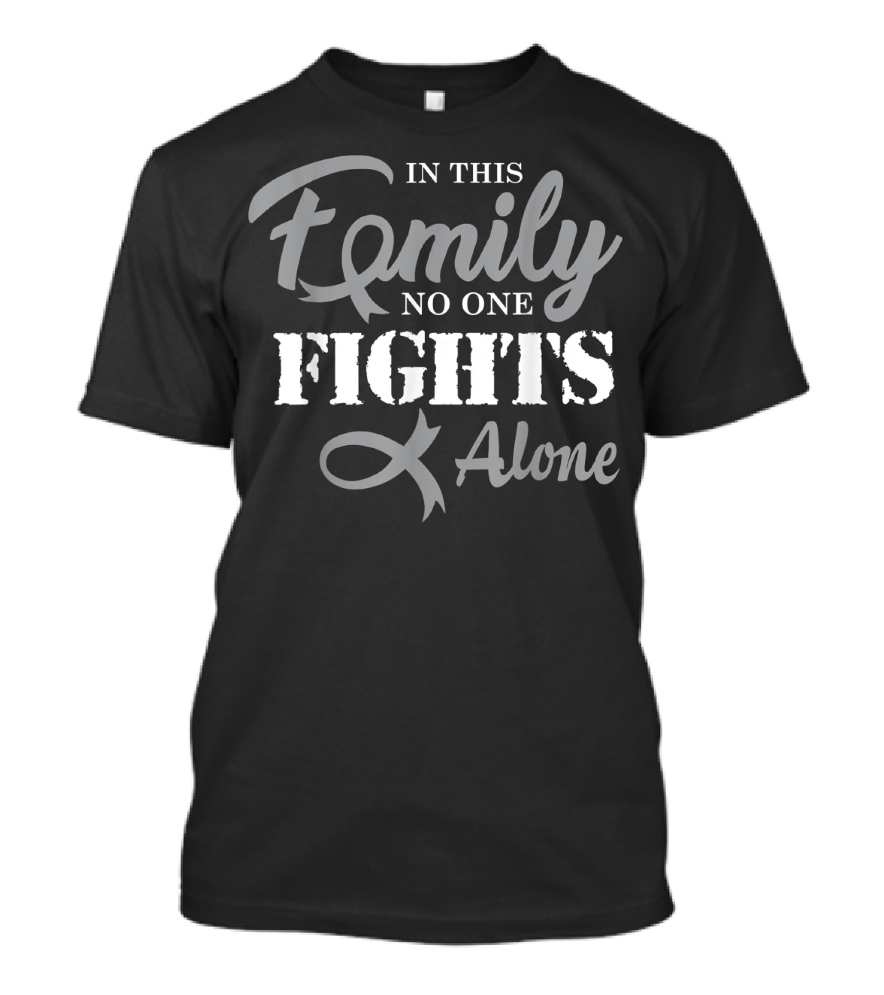 In This Family No One Fights Alone Brain Cancer Awareness T-Shirt