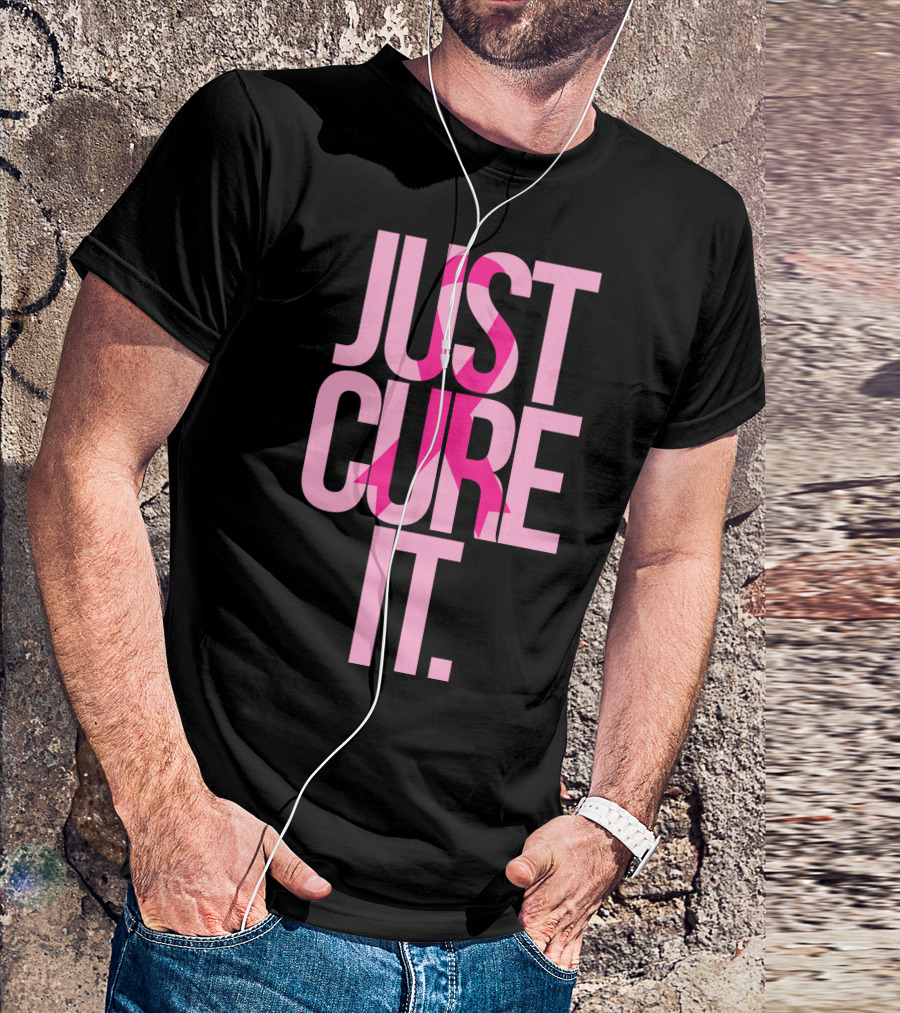 Just Cure It Breast Cancer Awareness Pink T-Shirt