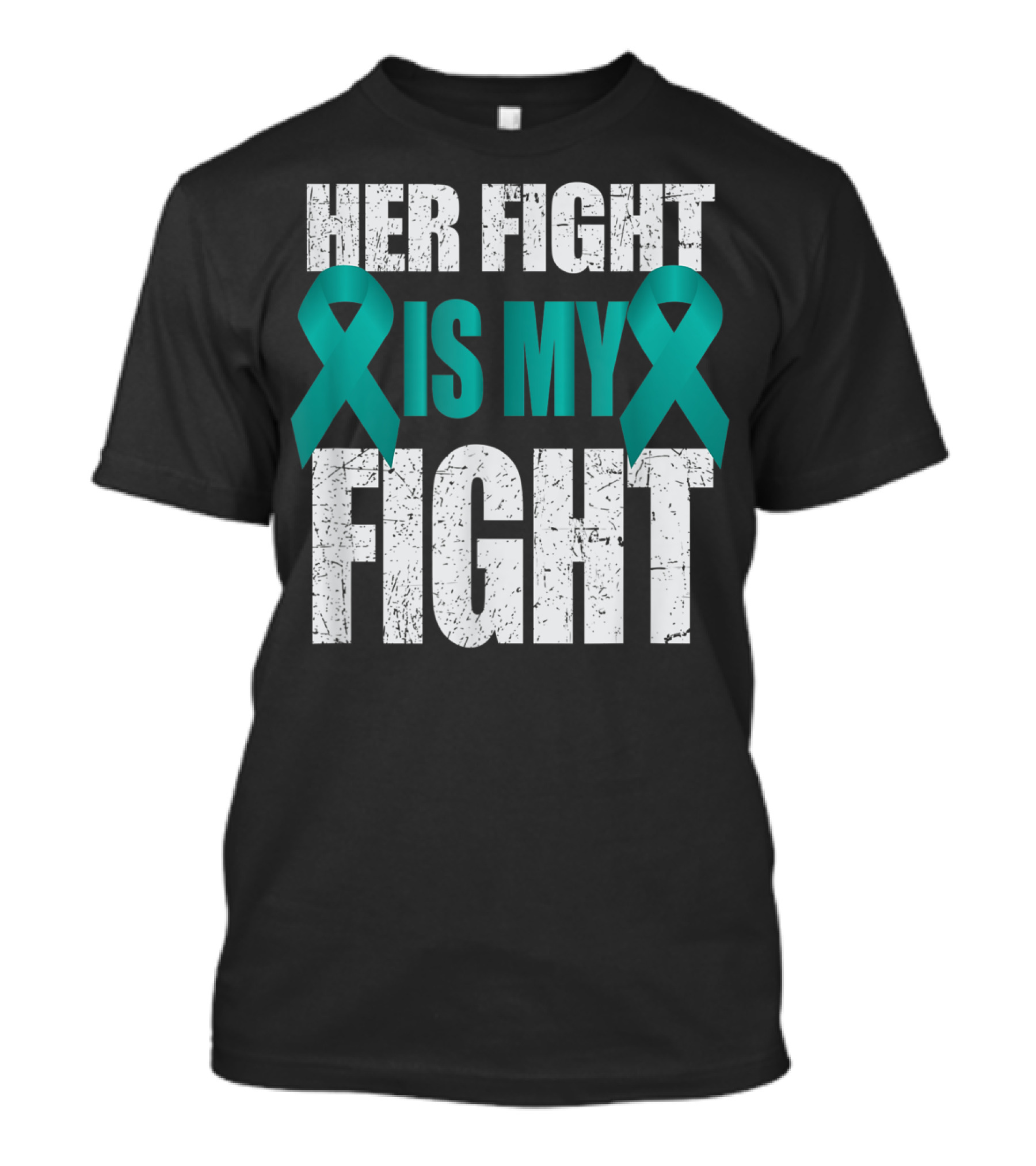 Her Fight Is My Fight Teal Ribbon Ovarian Cancer Awareness T-Shirt