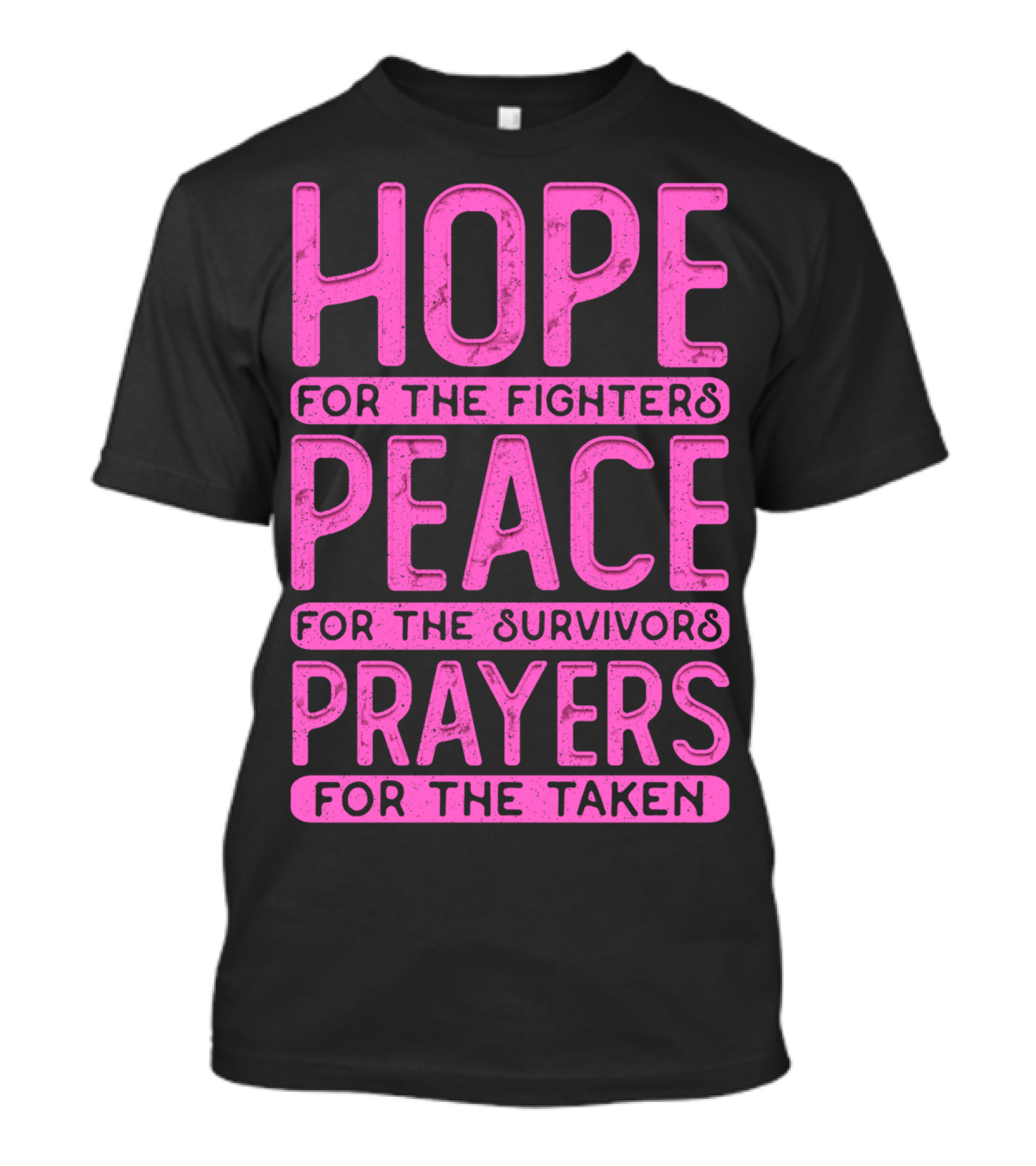 Hope For The Fighters Peace For The Survivors Prayers For The Taken Breast Cancer Awareness T-Shirt