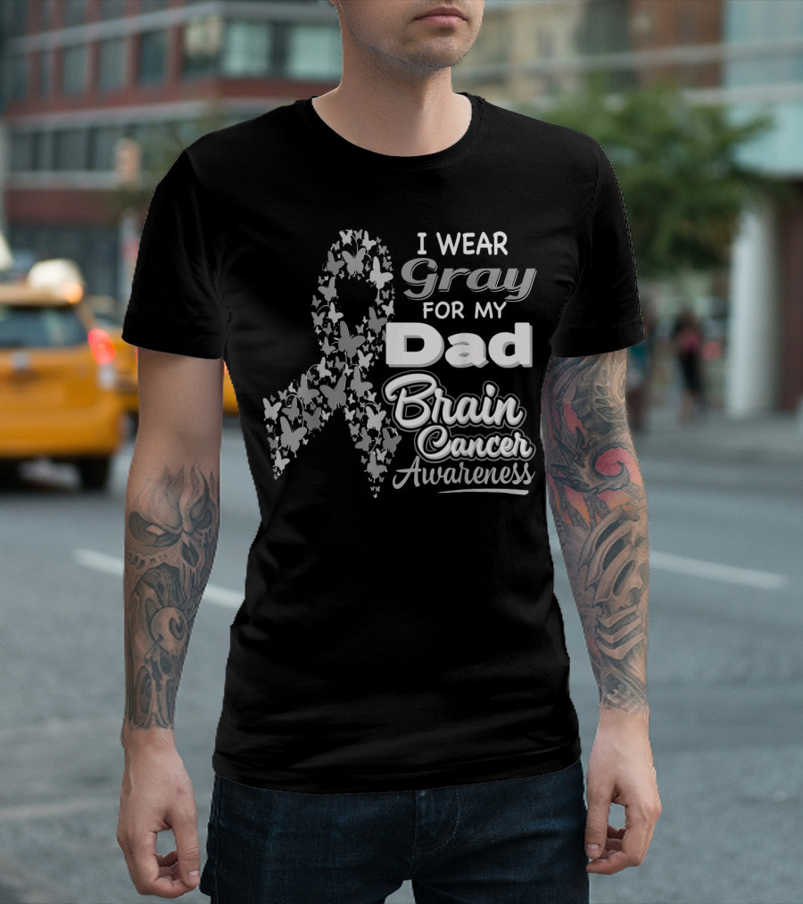 I Wear Gray For My Dad Brain Cancer Awareness T-Shirt