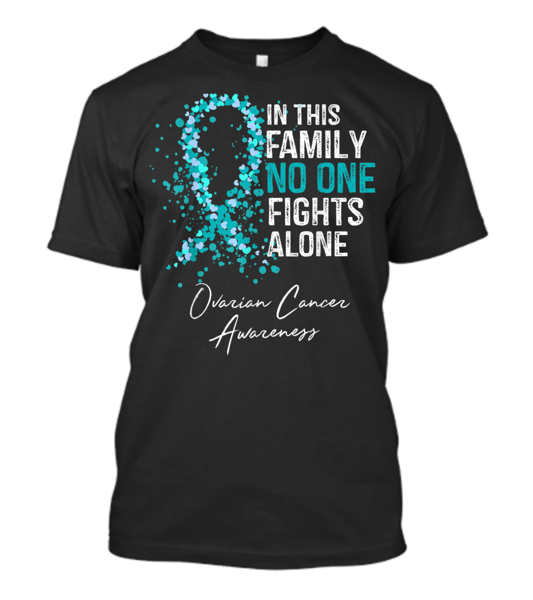 In This Family No One Fights Alone Ovarian Cancer Awareness T-Shirt
