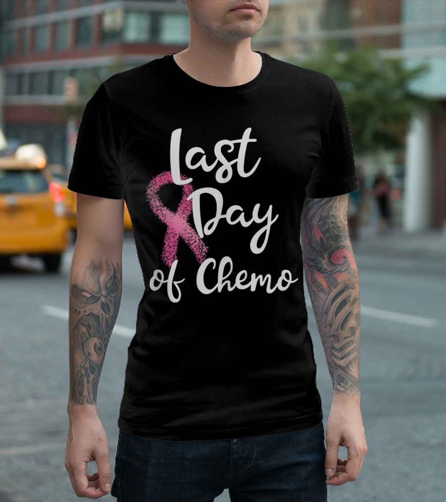 Last Day Of Chemo Pink Ribbon Breast Cancer T-Shirt
