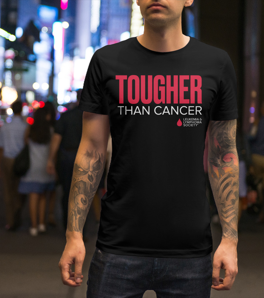 Tougher Than Cancer Leukemia And Lymphoma Society T-Shirt