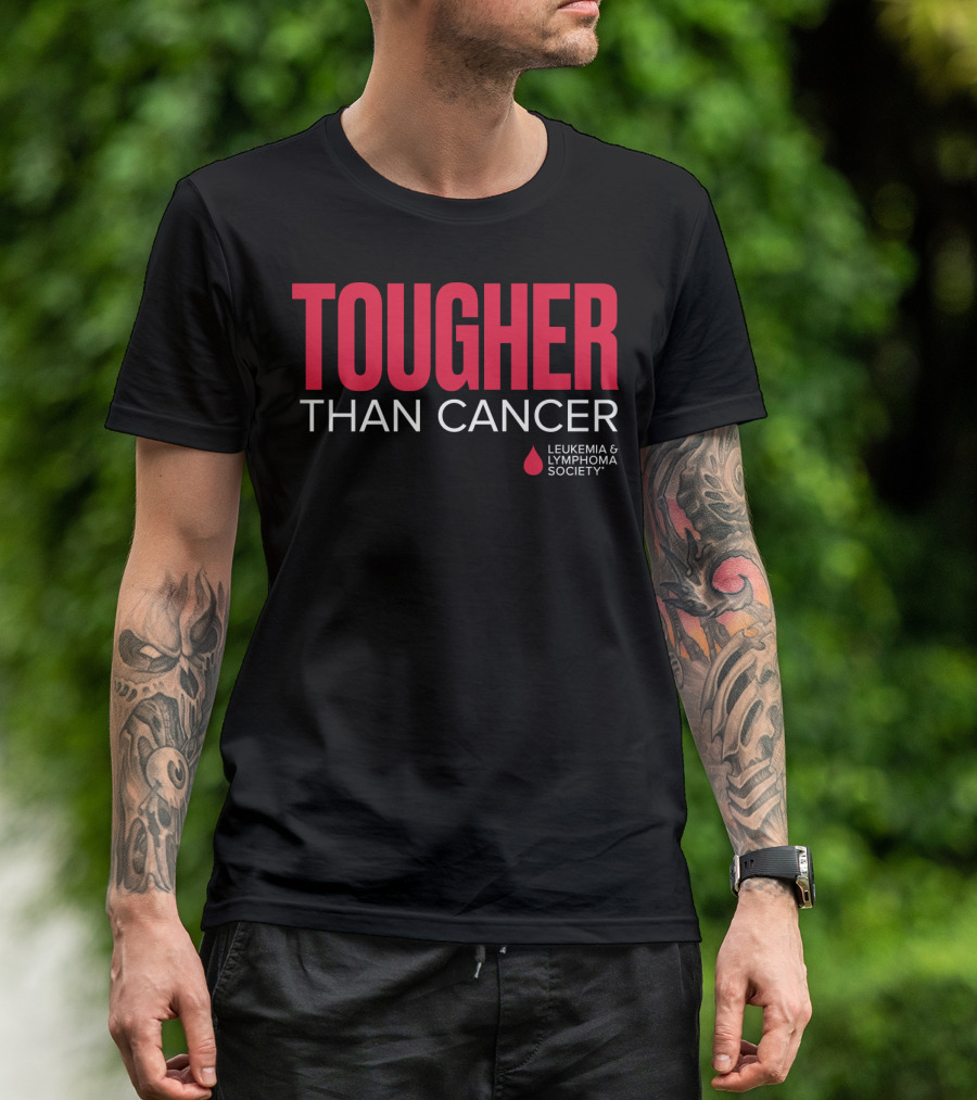 Tougher Than Cancer Leukemia And Lymphoma Society T-Shirt