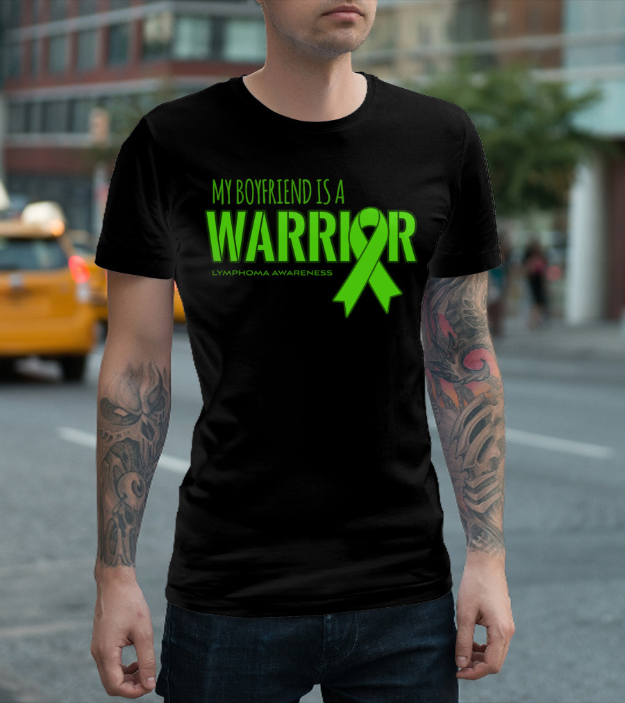 My Boyfriend Is a Warrior Lymphoma Awareness T-Shirt