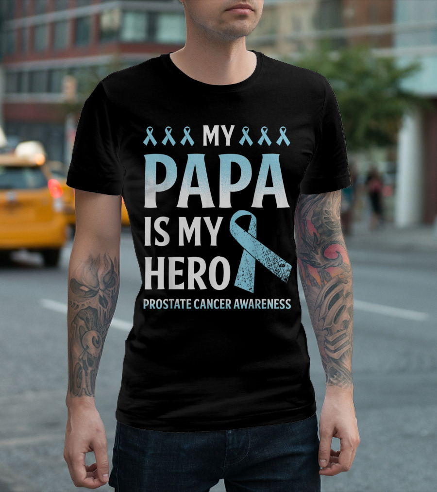 My Papa Is My Hero Prostate Cancer Awareness T-Shirt