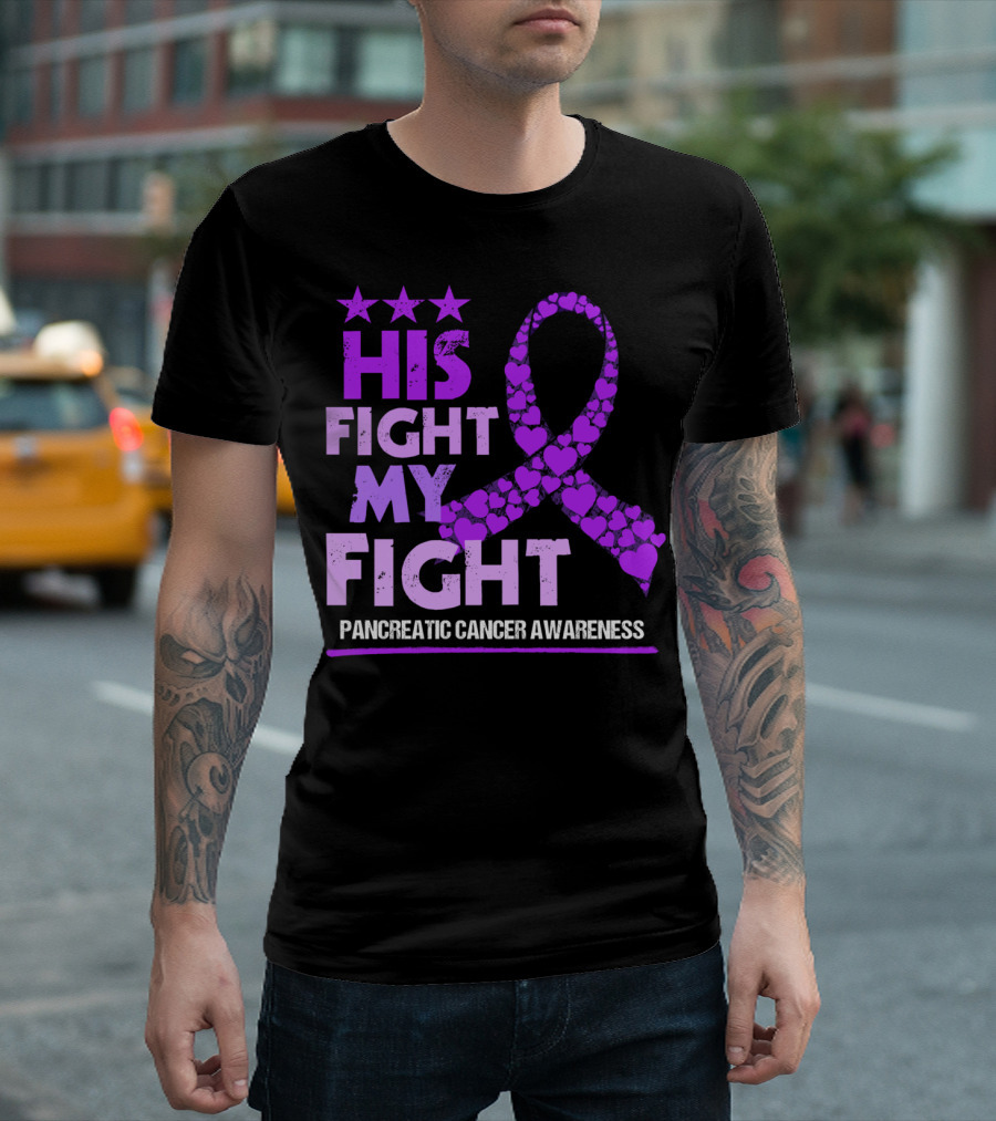 Pancreatic Cancer Awareness His Fight My Fight Purple Heart T-Shirt
