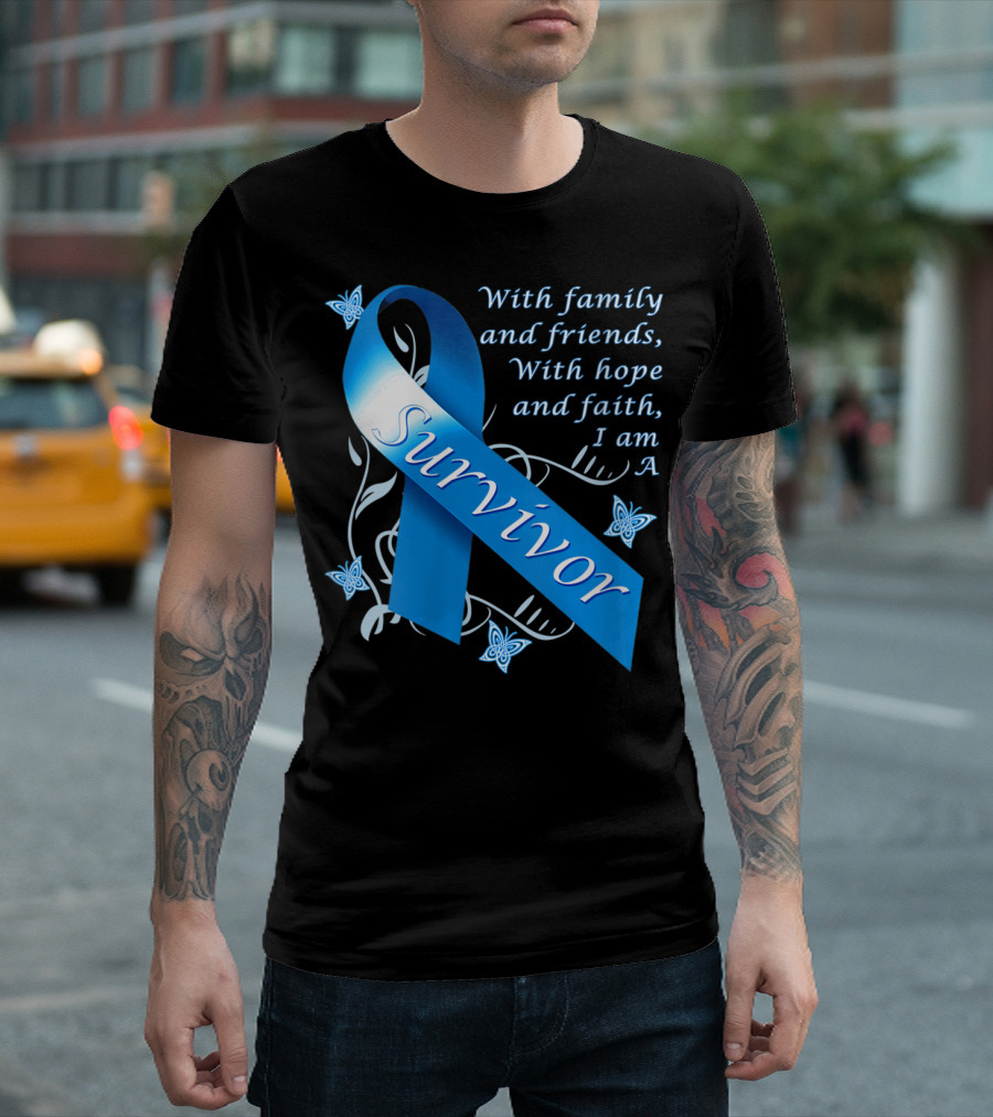 With Family And Friends, With Hope And Faith, I Am A Survivor Blue T-Shirt