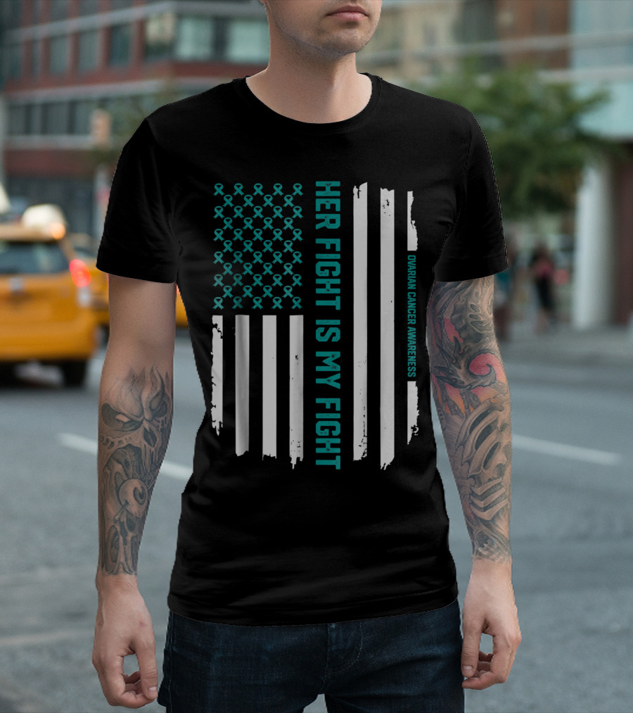 Her Fight Is My Fight American Flag Ovarian Cancer Awareness T-Shirt