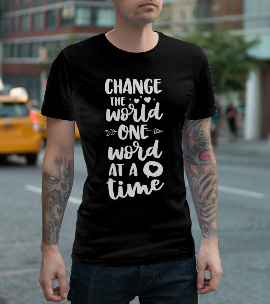 Change The World One Word At A Time SLP Speech Therapy Inspiration T-Shirt