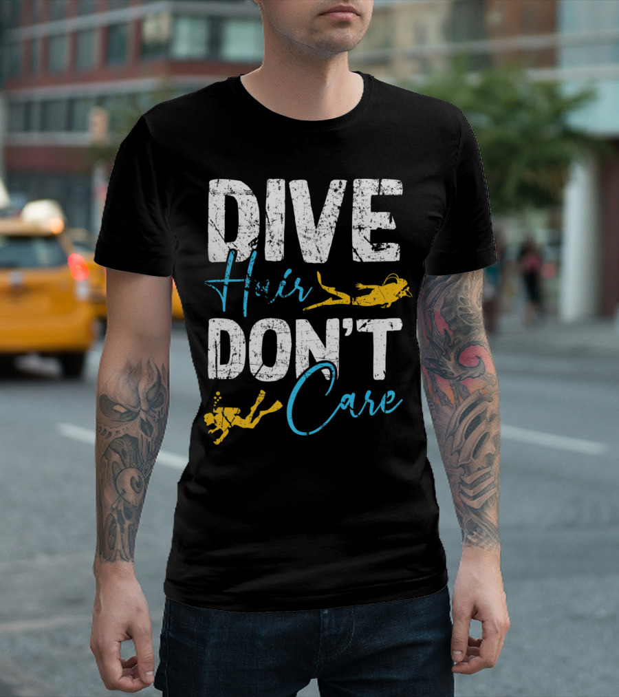 Dive Hair Don't Care Women Scuba Diver Funny T-Shirt
