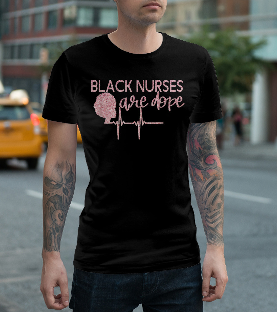 Black Nurses Are Dope Afro Heartbeat T-Shirt