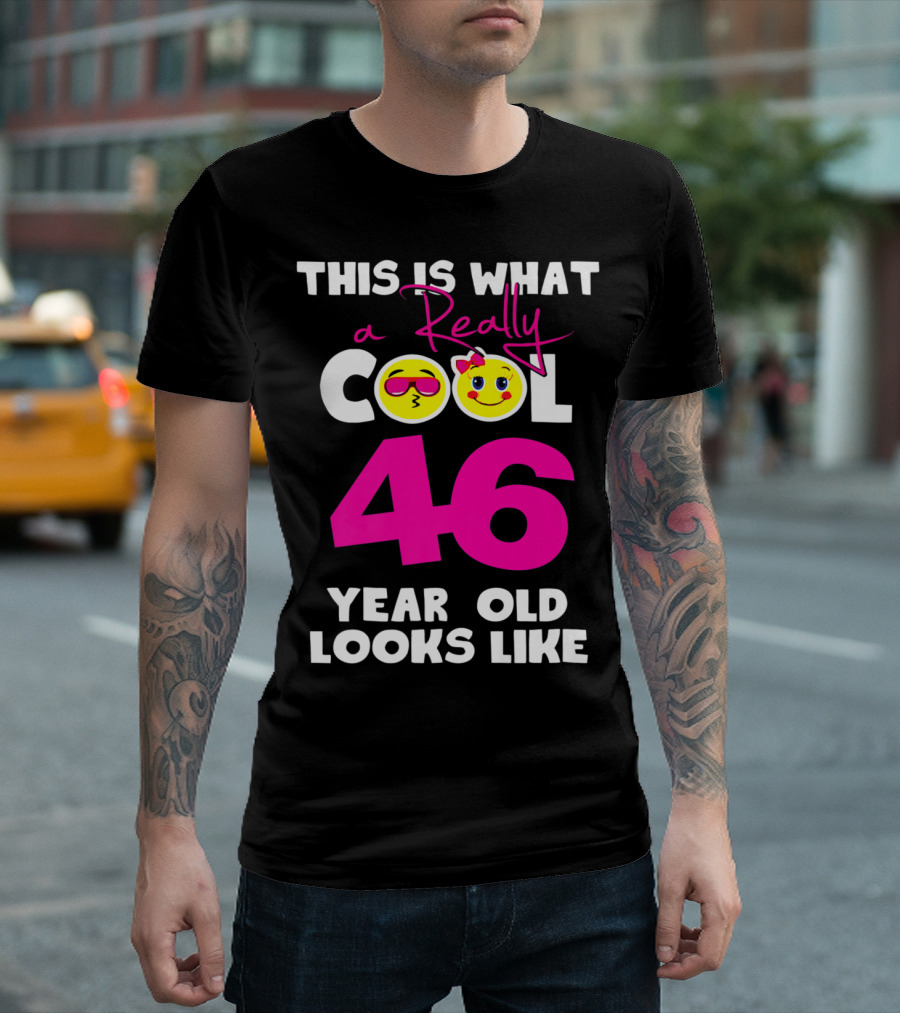 This Is What a Really Cool 46 Year Old Looks Like Emoji T-Shirt