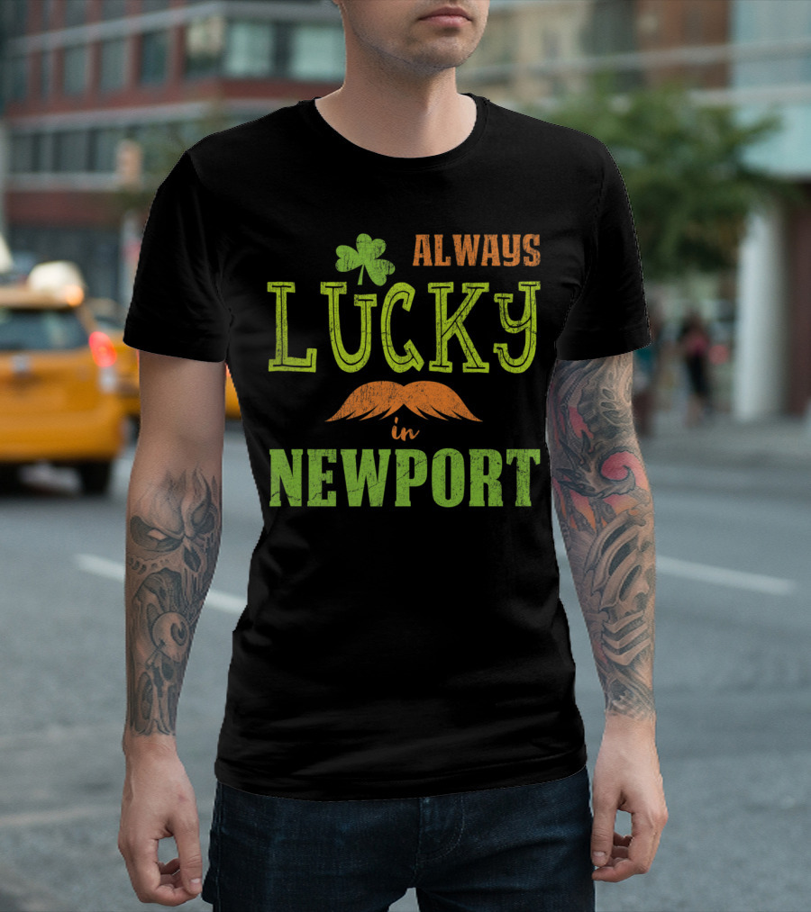 Always Lucky in Newport St Patrick's Day Shamrock Mustache T-Shirt