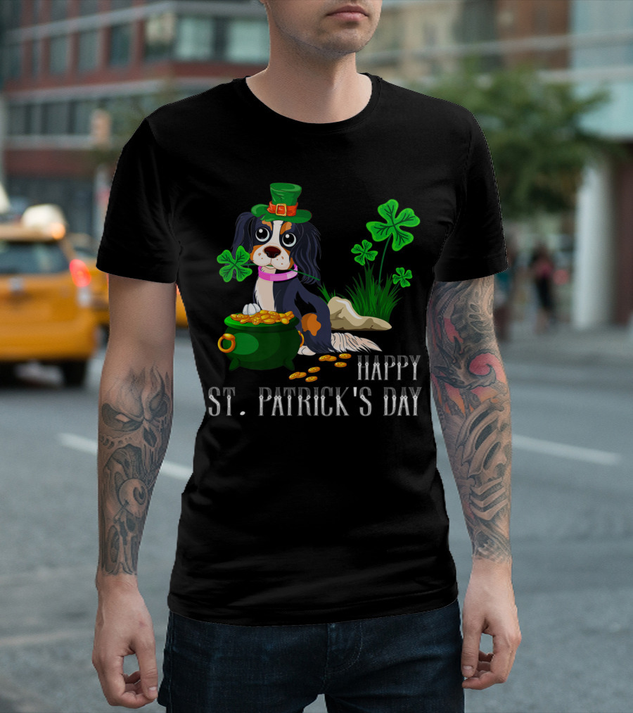 Happy St Patrick's Day My Cavalier King Is My Lucky Charm T-Shirt