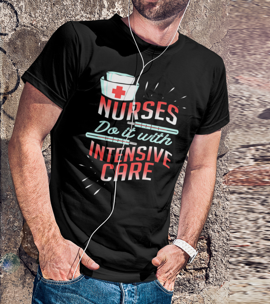 Nurses Do It With Intensive Care Nurse Hat And Syringes T-Shirt