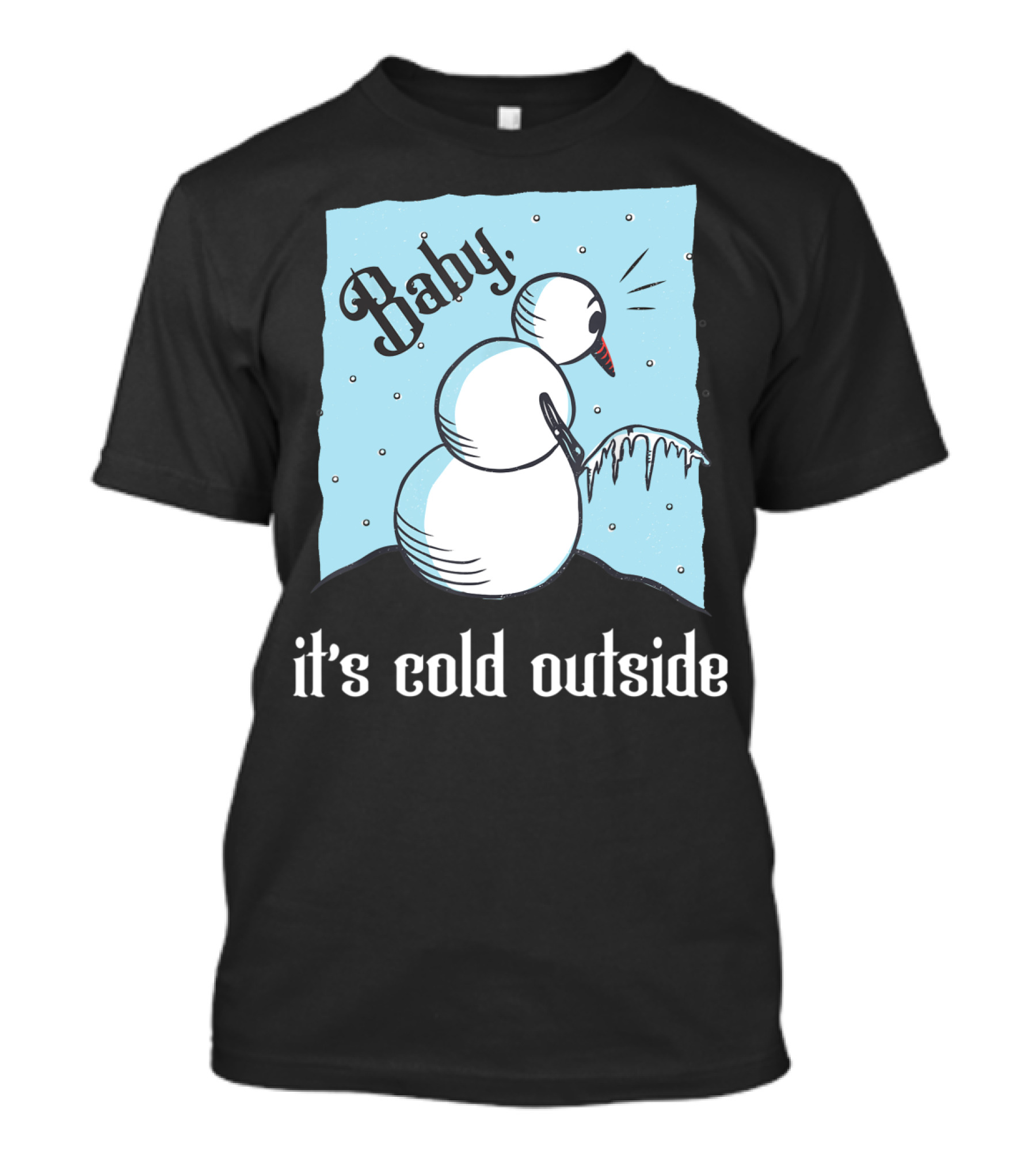 Baby It's Cold Outside Frozen Peeing Snowman T-Shirt