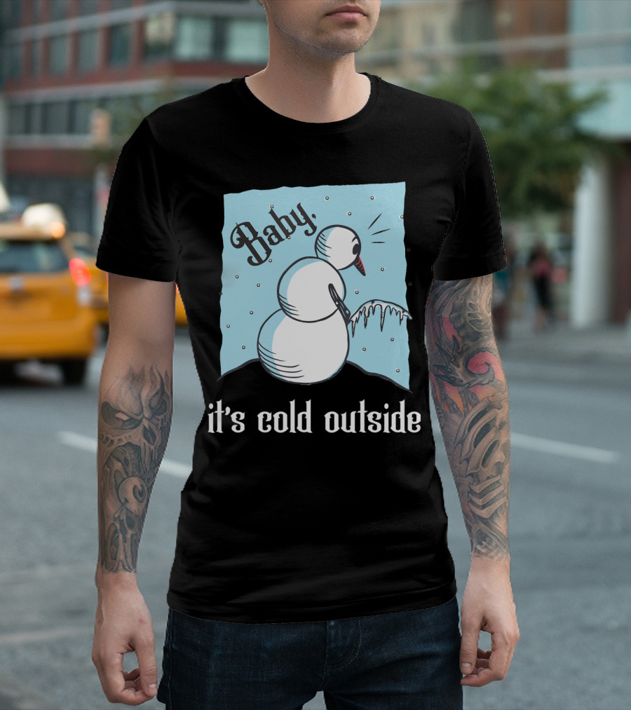 Baby It's Cold Outside Frozen Peeing Snowman T-Shirt