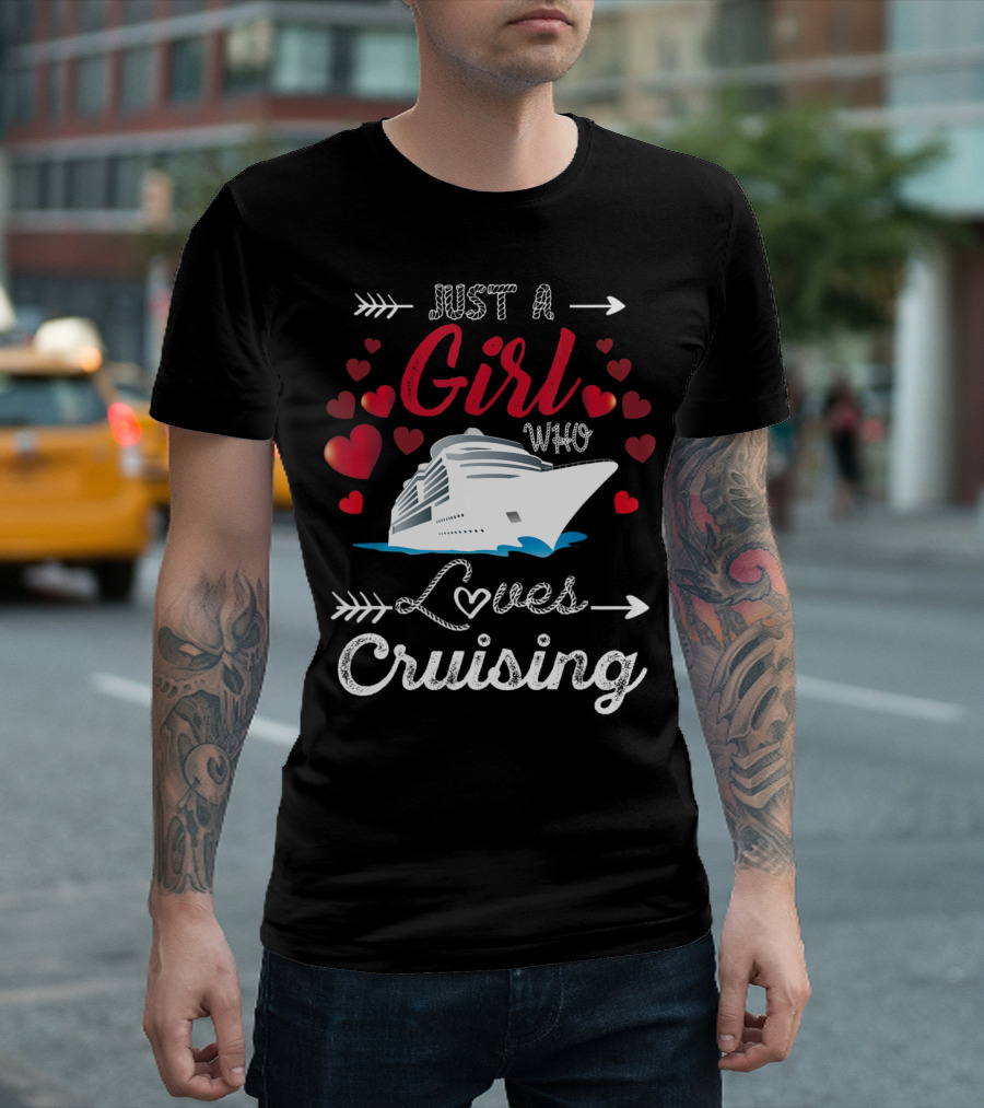 Just A Girl Who Loves Cruising With Fun And Cute Hearts T-Shirt